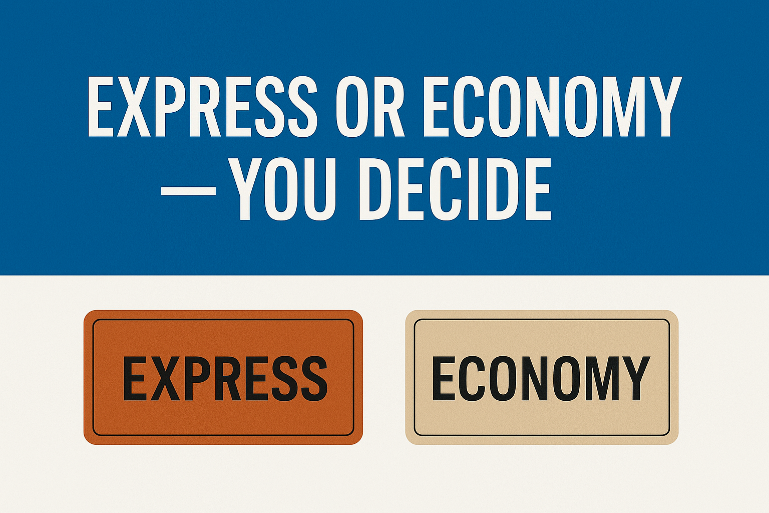 Express or Economy — You Decide